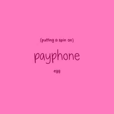 putting a spin on payphone By Egg's cover
