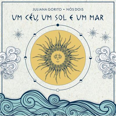 Um Céu, Um Sol e um Mar By Juliana Gorito's cover