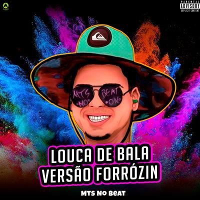 Louca de Bala (Versão Forrózin)'s cover