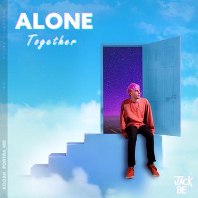 ALONE TOGETHER By Jack Be's cover