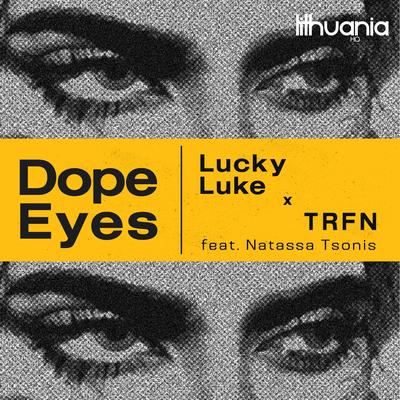 Dope Eyes By Lucky Luke, TRFN, Natassa Tsonis's cover