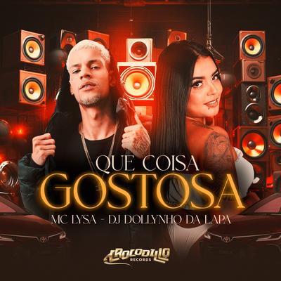 Que Coisa Gostosa By Mc Lysa, Dj Dollynho da Lapa's cover