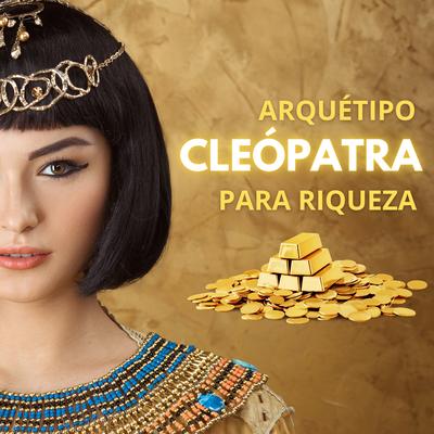 Arquétipo Cleópatra para Riqueza's cover