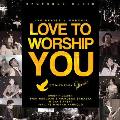Love to Worship You (Live) [feat. Ps Djohan Handojo]'s cover