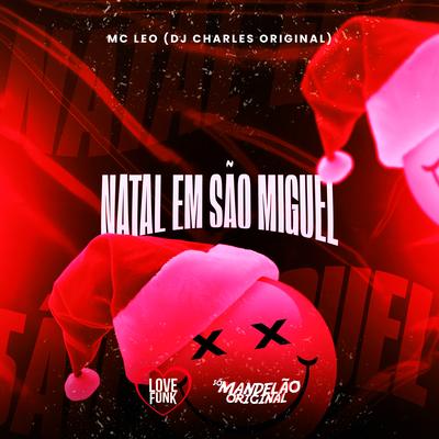 Natal em São Miguel By MC Leo, DJ Charles Original's cover