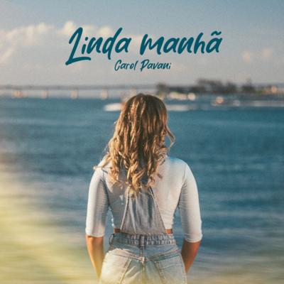 Linda Manhã By Carol Pavani's cover