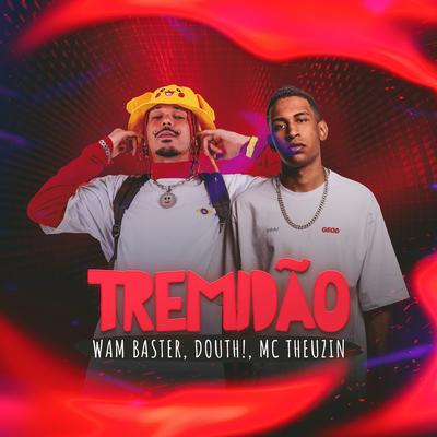 Tremidao By Wam Baster, Douth!, MC Theuzyn's cover