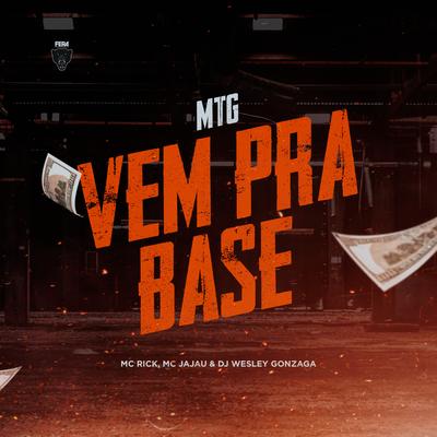 Vem pra Base By MC Rick, Mc Jajau, Dj Wesley Gonzaga's cover