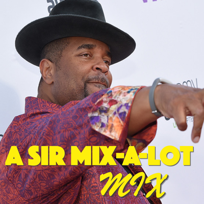 A Sir Mix-A-Lot Mix's cover