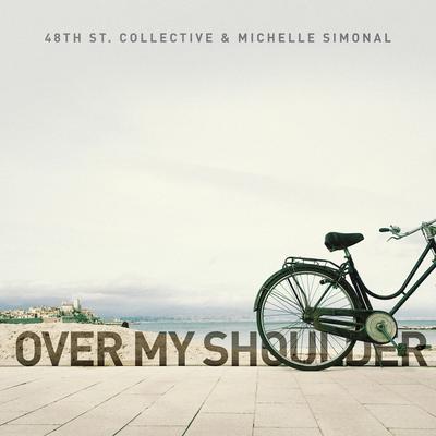 Over My Shoulder By 48th St. Collective, Michelle Simonal's cover