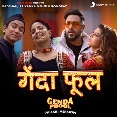 Genda Phool (Pahari Version) By Badshah, Priyanka Meher, Rongpaz's cover