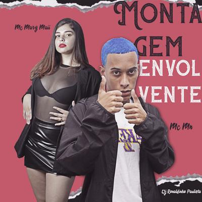 Montagem Envolvente By DJ Ronaldinho Paulista, Mc Mary Maii, MC MN's cover