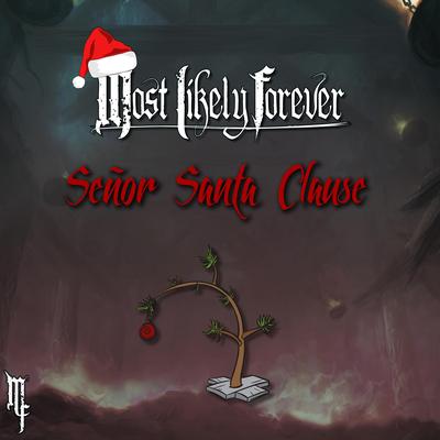 Señor Santa Clause By Most Likely Forever's cover