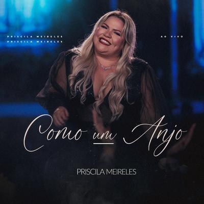 Como um anjo (Ao Vivo) By Priscila Meireles's cover