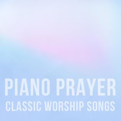 Mighty to Save By Piano Prayer's cover
