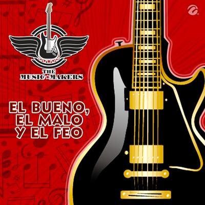 El Bueno, El Malo Y El Feo By The Music Makers's cover