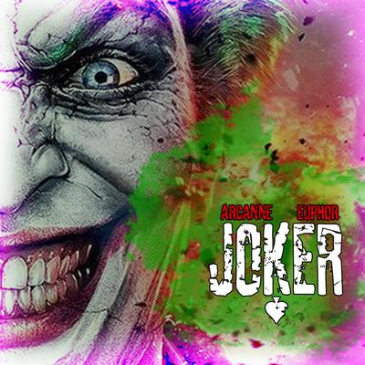 Joker (Why So Serious?) By Arcanne, Euphor's cover