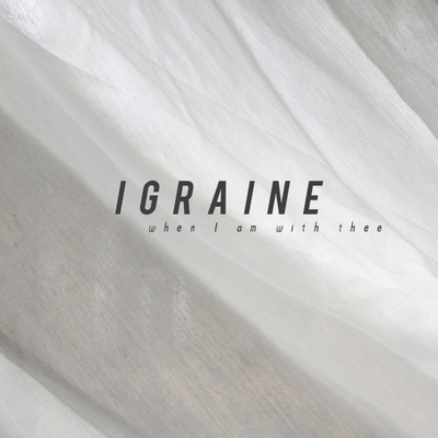When I am with thee By IGRAINE's cover