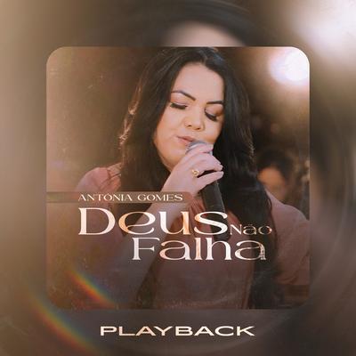 Deus Não Falha (Playback) By Antônia Gomes's cover
