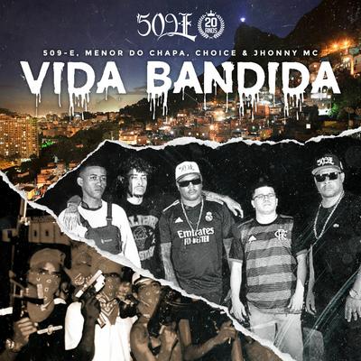 Vida Bandida (feat. Jhony Mc,Menor do Chapa,Choice)'s cover