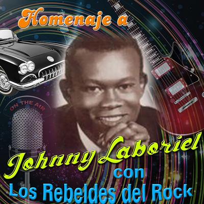 Homenaje a Johnny Laboriel Con los Rebeldes del Rock's cover