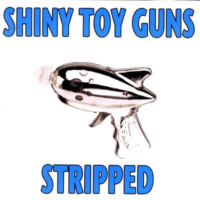 Stripped By Shiny Toy Guns's cover