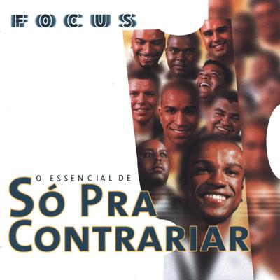 Focus: O Essencial de Só Pra Contrariar's cover