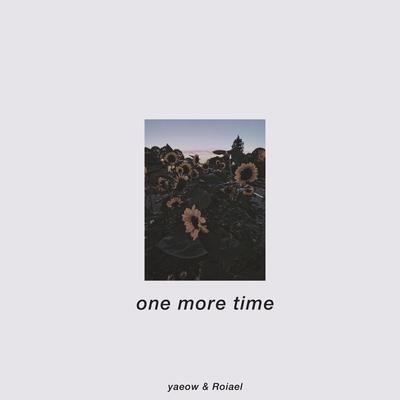 One More Time By yaeow, Roiael's cover