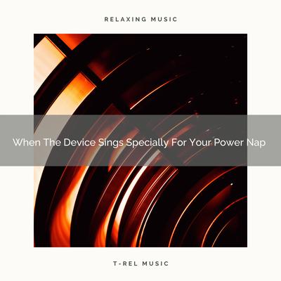 The Minute The Device Makes Songs Dedicated To Your Recharging Nap And Chillout's cover