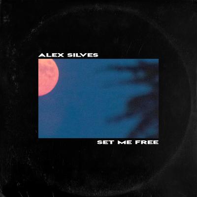 Set Me Free By Alex Silves's cover