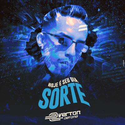 Hoje É Seu Dia de Sorte (feat. MC Belly & Mc Mr. Bim) By DJ Everton Detona, MC Belly, Mc Mr. Bim's cover