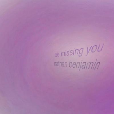 Be Missing You By Nathan Benjamin's cover