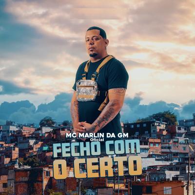 Fecho Com o Certo By Mc Marlin Da GM Oficial's cover