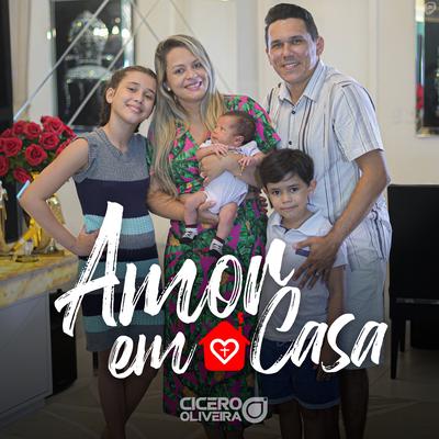 Amor em Casa By Cícero Oliveira's cover