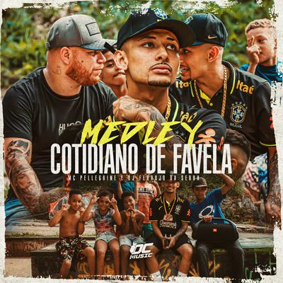 Medley Cotidiano de Favela By Mc Pellegrine, DJ Ferrujo da Serra's cover