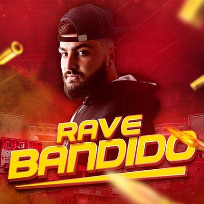 Rave Bandido By DJ Gui Becker's cover