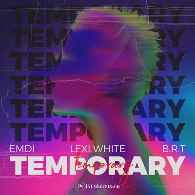 Temporary By EMDI, B.R.T, Lexi White's cover
