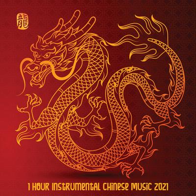 1 Hours Instrumental Chinese Music 2021's cover