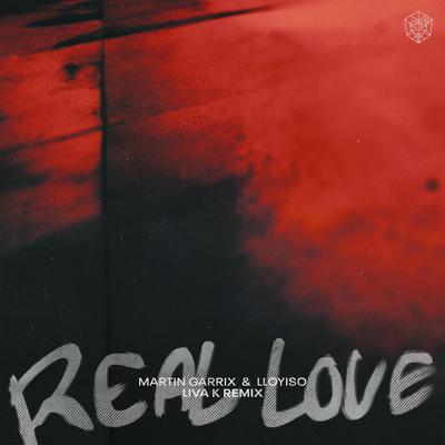 Real Love (Liva K Extended Remix) By Martin Garrix, Lloyiso,  Liva K's cover