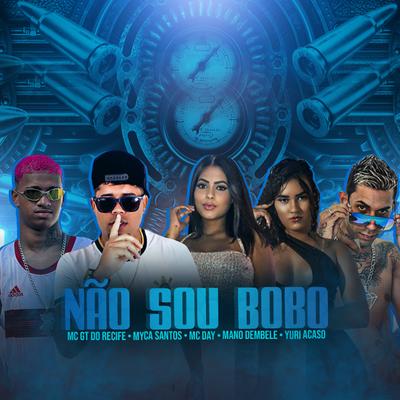 Não Sou Bobo (feat. Mc Day & Myca Santos) (feat. Mc Day & Myca Santos)'s cover