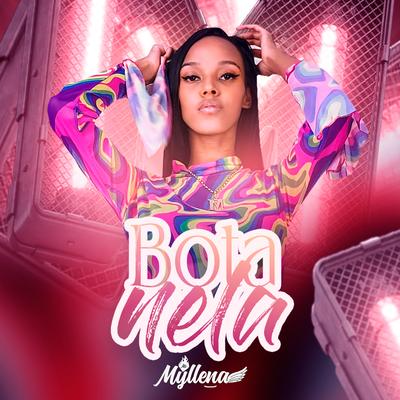 Bota Nela By Mc Myllena, DJ PH CALVIN's cover