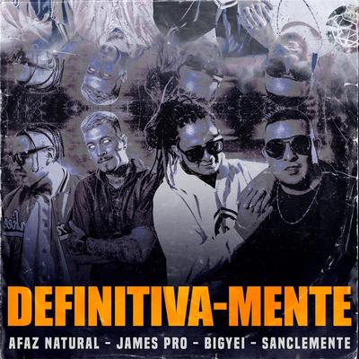 Definitiva-Mente (feat. James Pro,Bigyei,San Clemente)'s cover