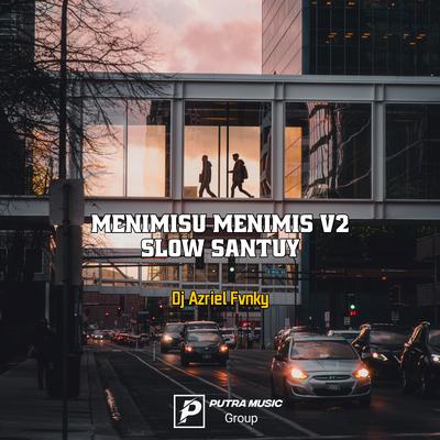 Menimisu Menimis V2 Slow Santuy (Remix)'s cover