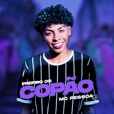 Prefiro os Copão By Mc Pessoa's cover