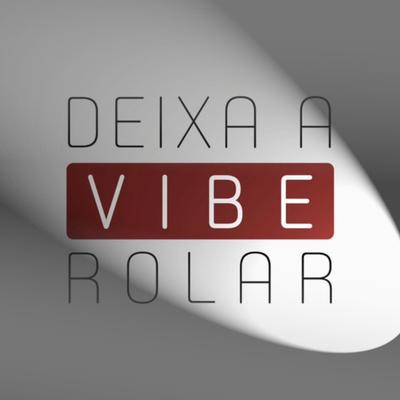 Deixa a Vibe Rolar's cover