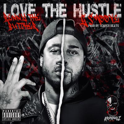 Love the hustle By G Smoove, Benny The Butcher's cover