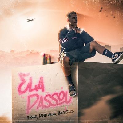 Ela Passou By D3cker, Prod Malax, Indie Space, Skarzin's cover