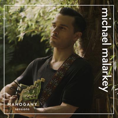 To Be a Man (Mahogany Sessions) By Michael Malarkey, Mahogany's cover