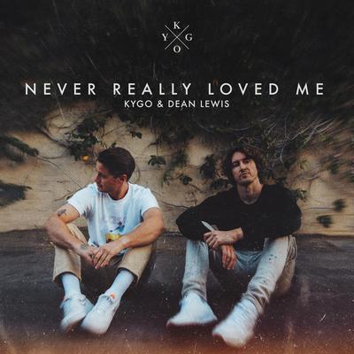 Never Really Loved Me (with Dean Lewis)'s cover