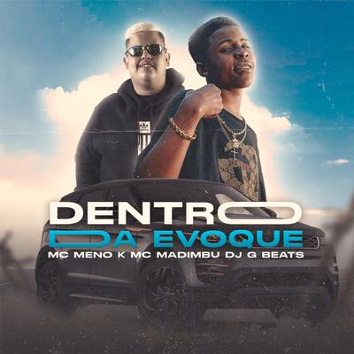 Dentro da Evoque By Mc Madimbu, MC Meno K's cover